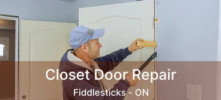  Closet Door Repair Fiddlesticks - ON