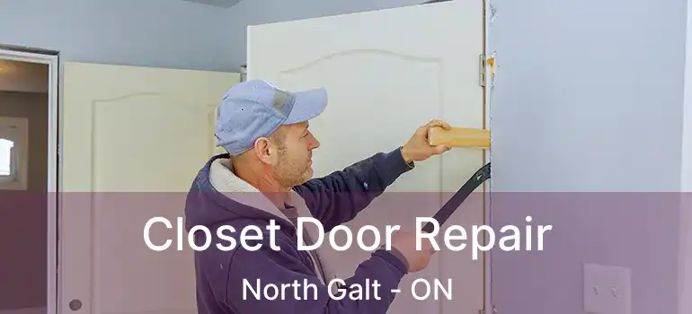  Closet Door Repair North Galt - ON