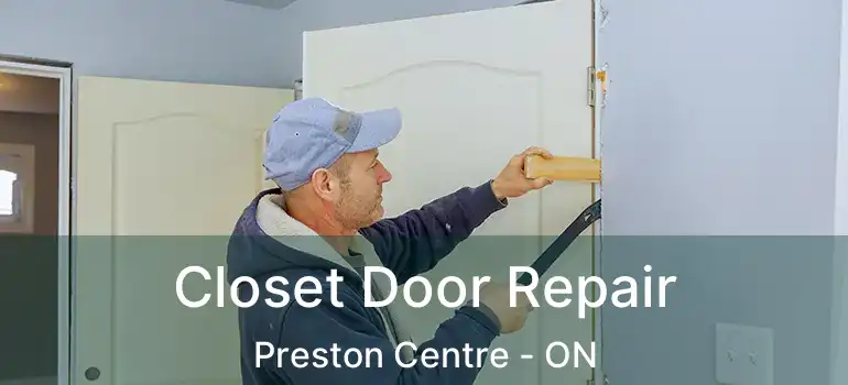  Closet Door Repair Preston Centre - ON