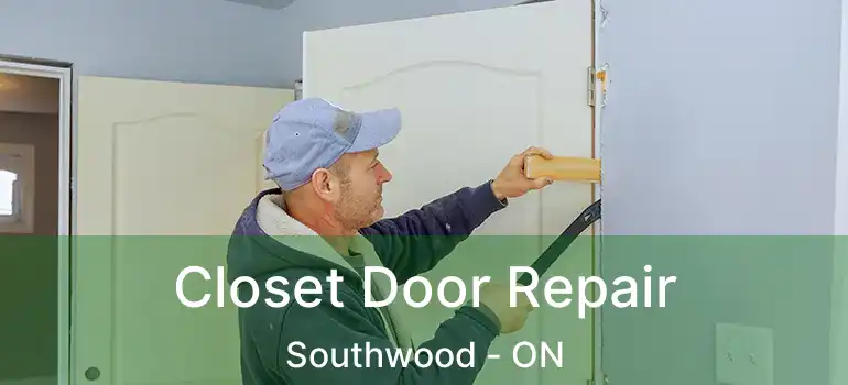  Closet Door Repair Southwood - ON