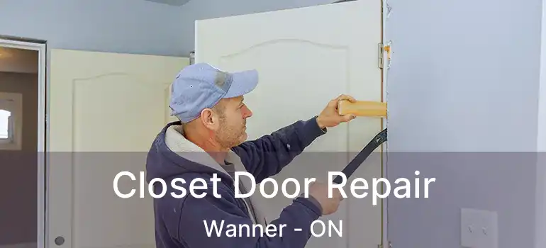  Closet Door Repair Wanner - ON