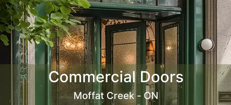  Commercial Doors Moffat Creek - ON
