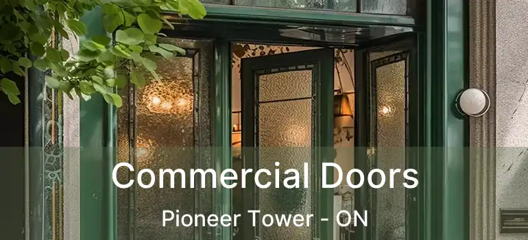  Commercial Doors Pioneer Tower - ON
