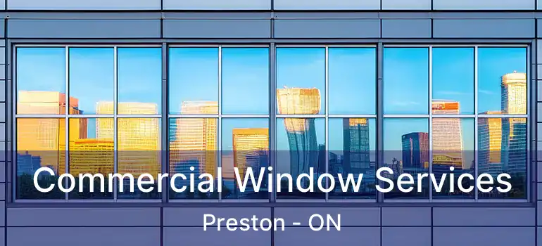  Commercial Window Services Preston - ON