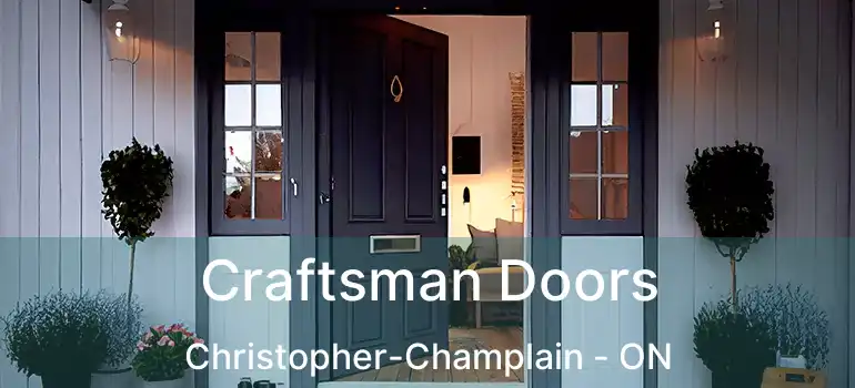  Craftsman Doors Christopher-Champlain - ON
