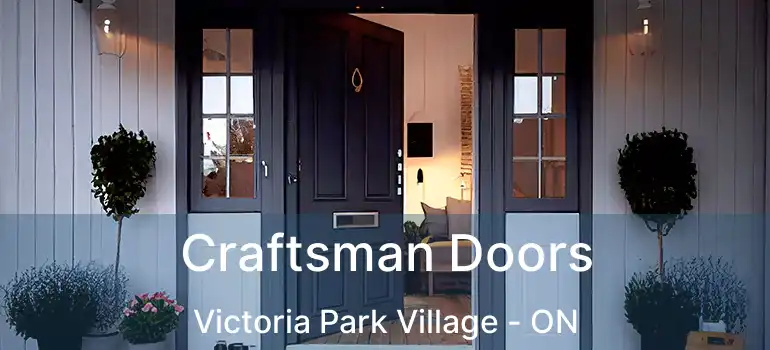  Craftsman Doors Victoria Park Village - ON