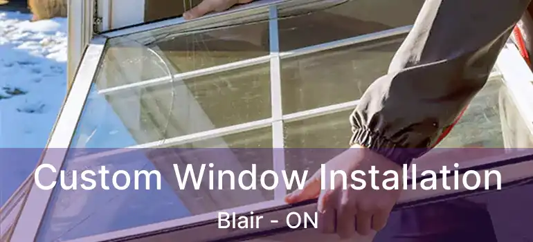  Custom Window Installation Blair - ON