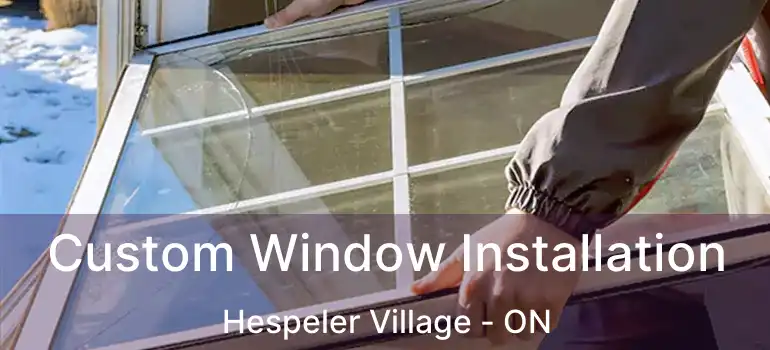  Custom Window Installation Hespeler Village - ON