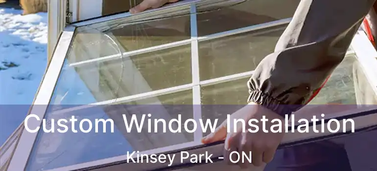  Custom Window Installation Kinsey Park - ON