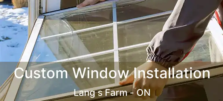  Custom Window Installation Lang s Farm - ON