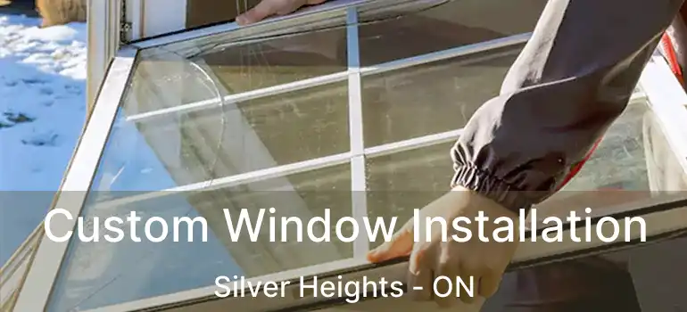  Custom Window Installation Silver Heights - ON