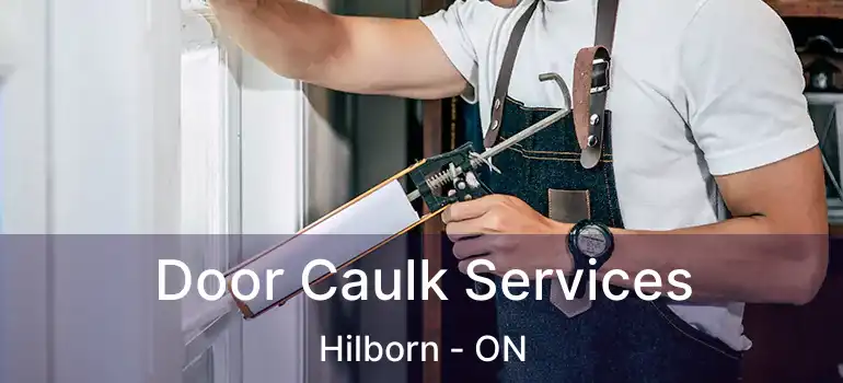 Door Caulk Services Hilborn - ON