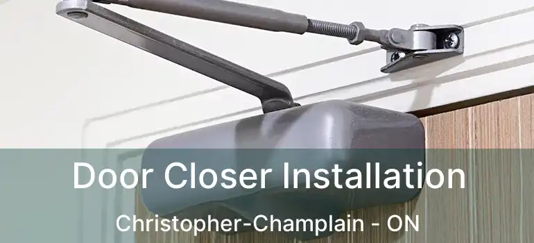  Door Closer Installation Christopher-Champlain - ON