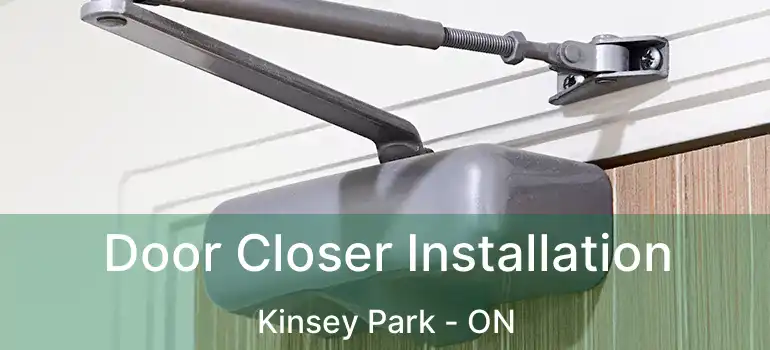  Door Closer Installation Kinsey Park - ON