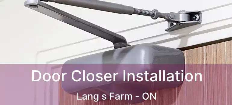  Door Closer Installation Lang s Farm - ON