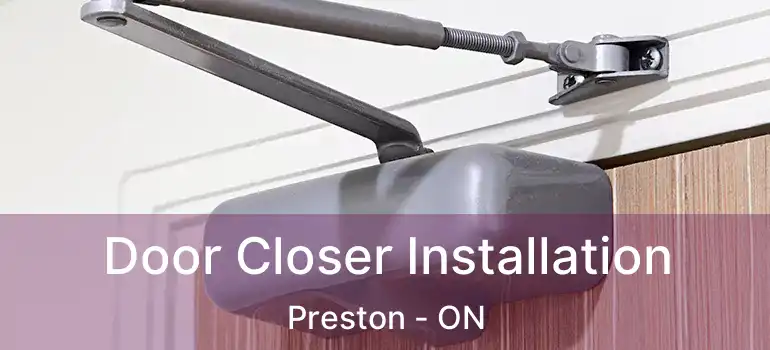  Door Closer Installation Preston - ON