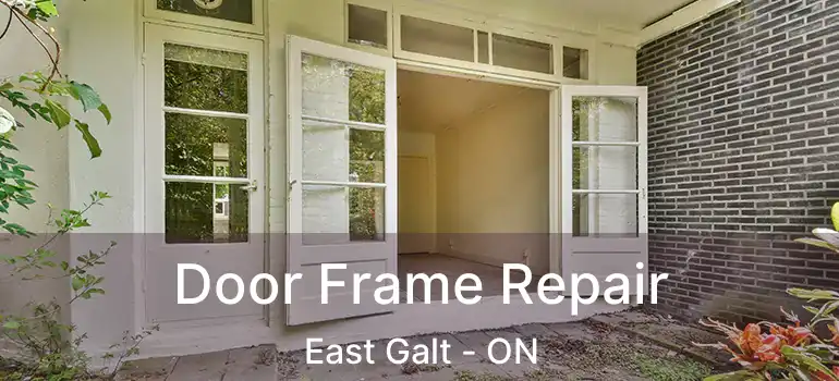  Door Frame Repair East Galt - ON