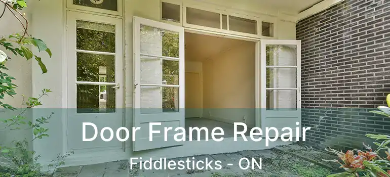  Door Frame Repair Fiddlesticks - ON