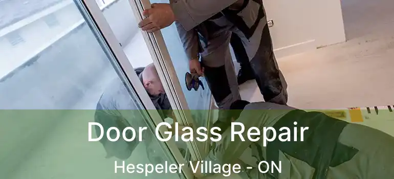  Door Glass Repair Hespeler Village - ON