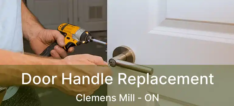  Door Handle Replacement Clemens Mill - ON