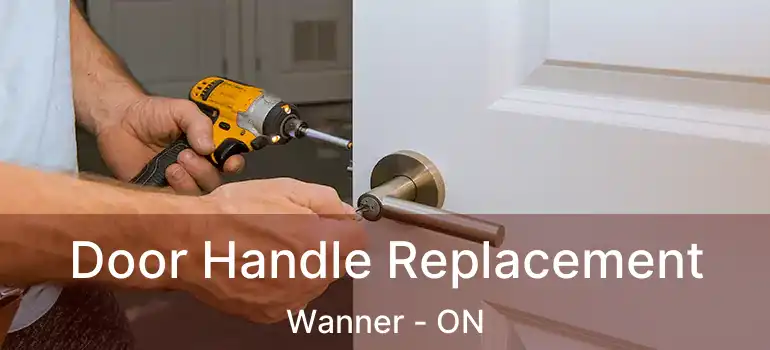  Door Handle Replacement Wanner - ON