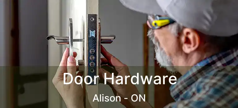  Door Hardware Alison - ON
