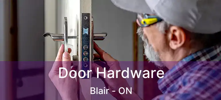  Door Hardware Blair - ON