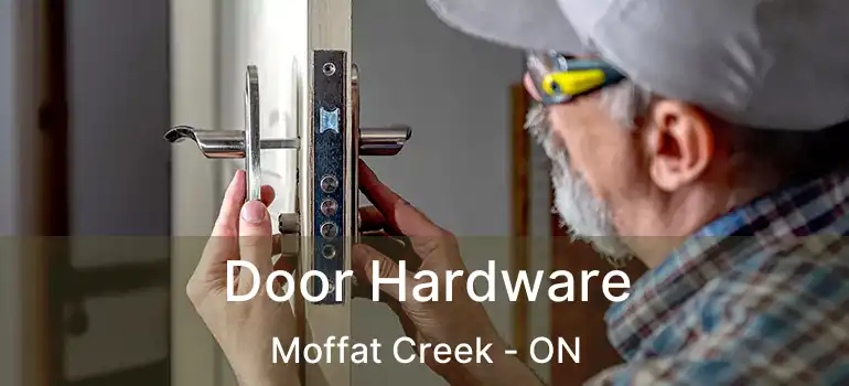  Door Hardware Moffat Creek - ON