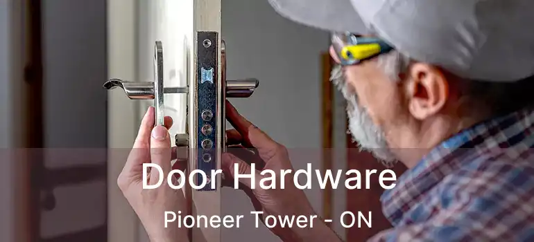  Door Hardware Pioneer Tower - ON