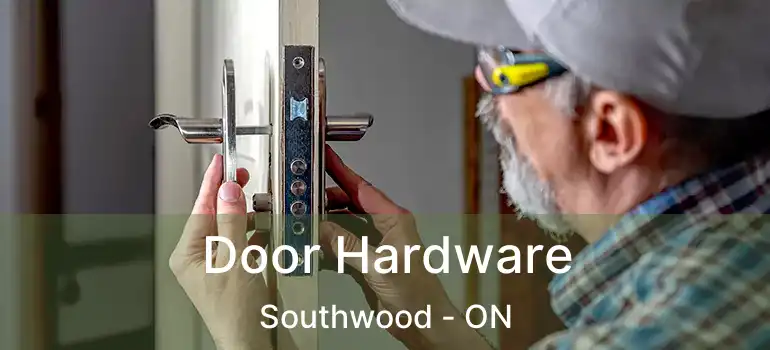  Door Hardware Southwood - ON