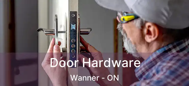  Door Hardware Wanner - ON
