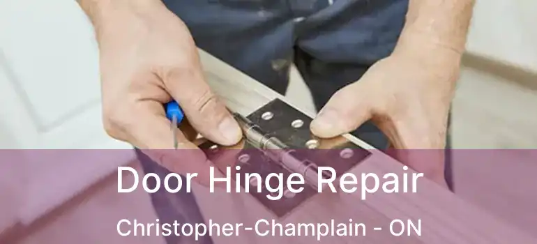 Door Hinge Repair Christopher-Champlain - ON