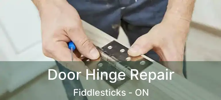  Door Hinge Repair Fiddlesticks - ON