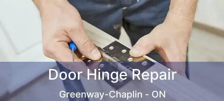  Door Hinge Repair Greenway-Chaplin - ON