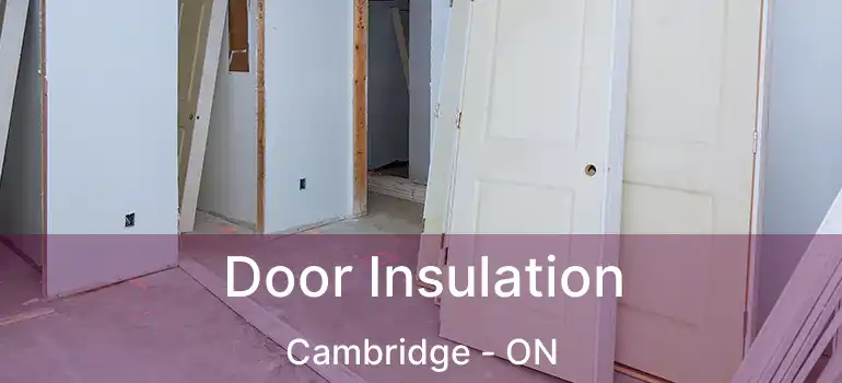  Door Insulation Cambridge - ON
