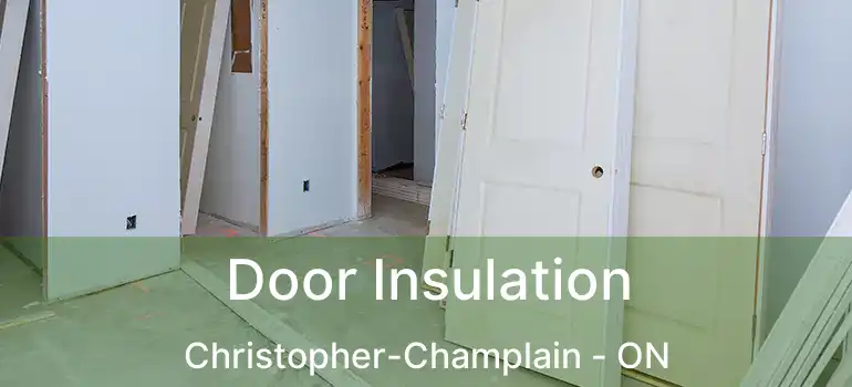  Door Insulation Christopher-Champlain - ON