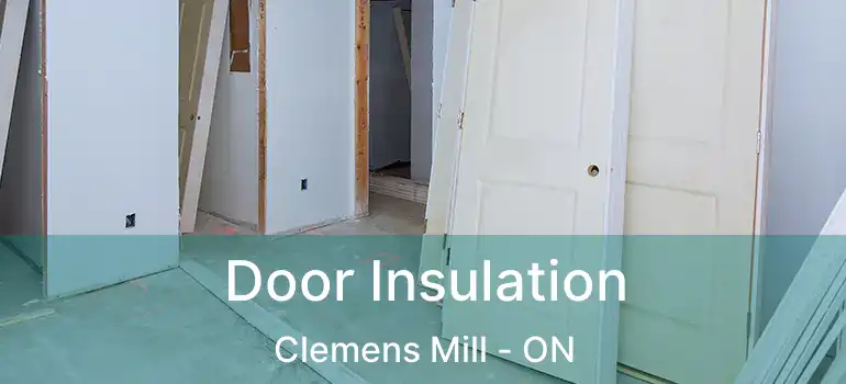  Door Insulation Clemens Mill - ON