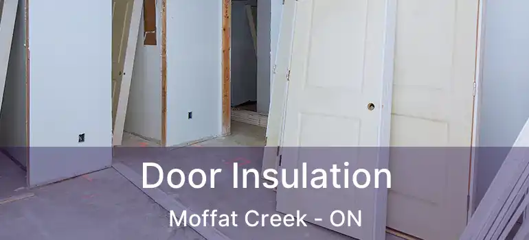  Door Insulation Moffat Creek - ON