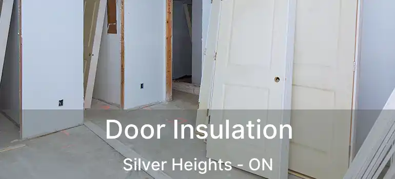  Door Insulation Silver Heights - ON