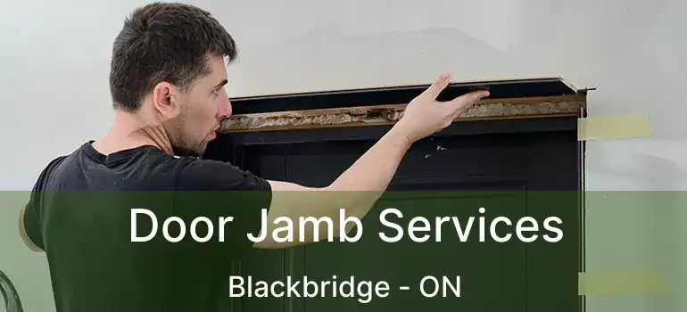  Door Jamb Services Blackbridge - ON