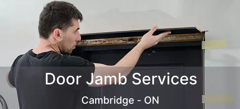  Door Jamb Services Cambridge - ON
