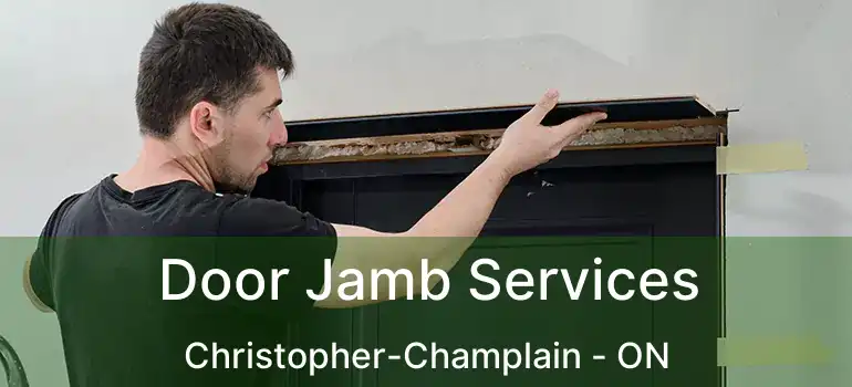  Door Jamb Services Christopher-Champlain - ON