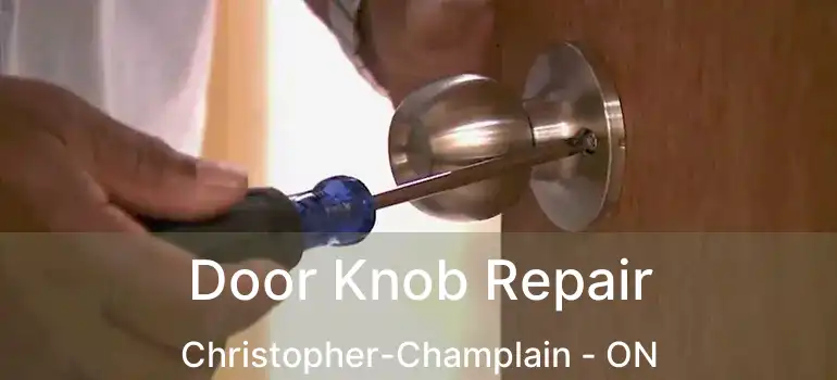  Door Knob Repair Christopher-Champlain - ON