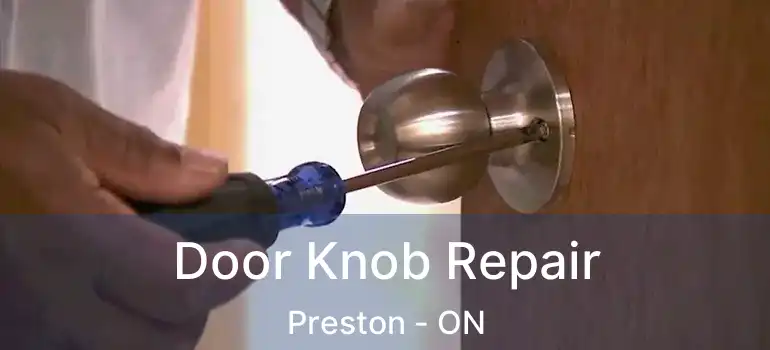  Door Knob Repair Preston - ON