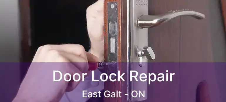  Door Lock Repair East Galt - ON
