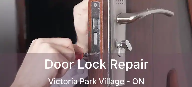  Door Lock Repair Victoria Park Village - ON