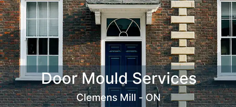  Door Mould Services Clemens Mill - ON