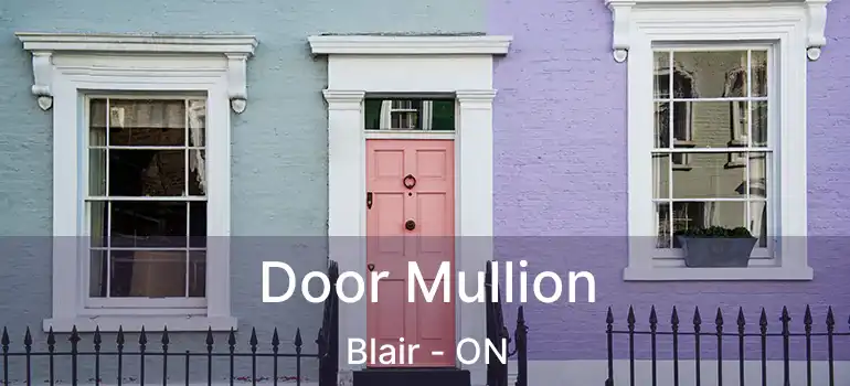  Door Mullion Blair - ON