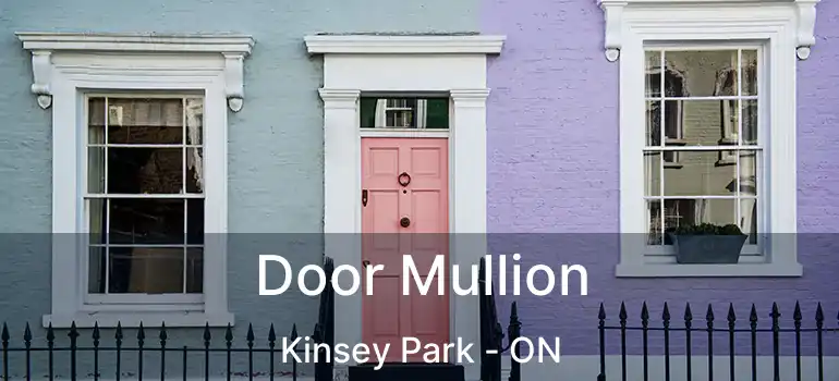  Door Mullion Kinsey Park - ON