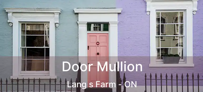  Door Mullion Lang s Farm - ON